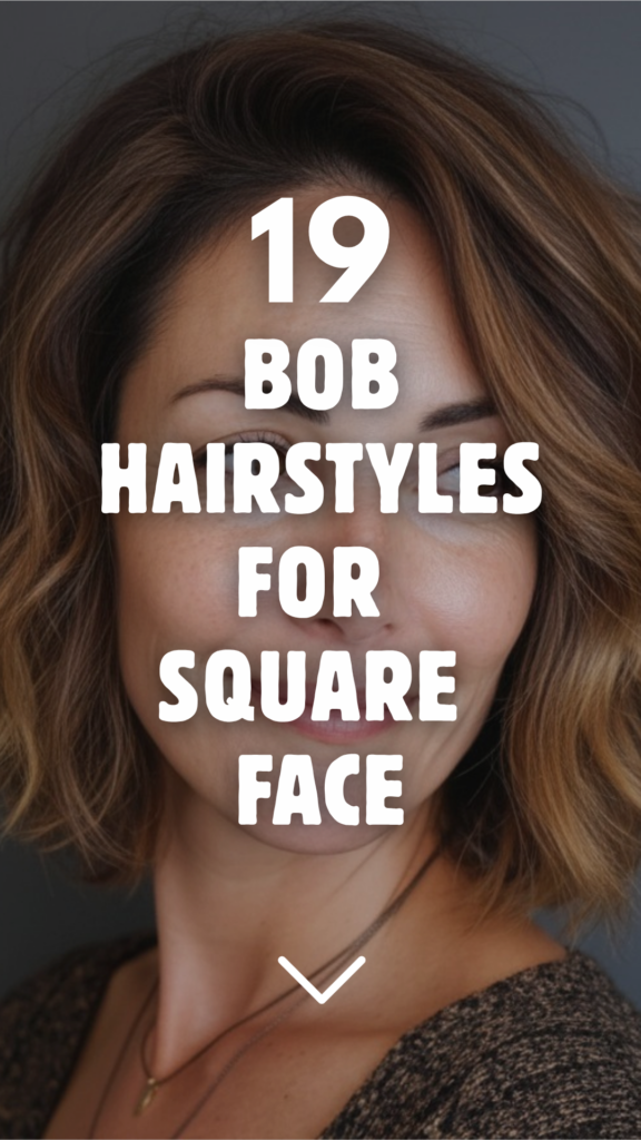 Bob Hairstyles for Square Faces