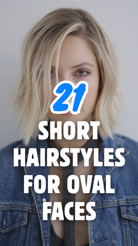 Short Hairstyles for Oval Faces